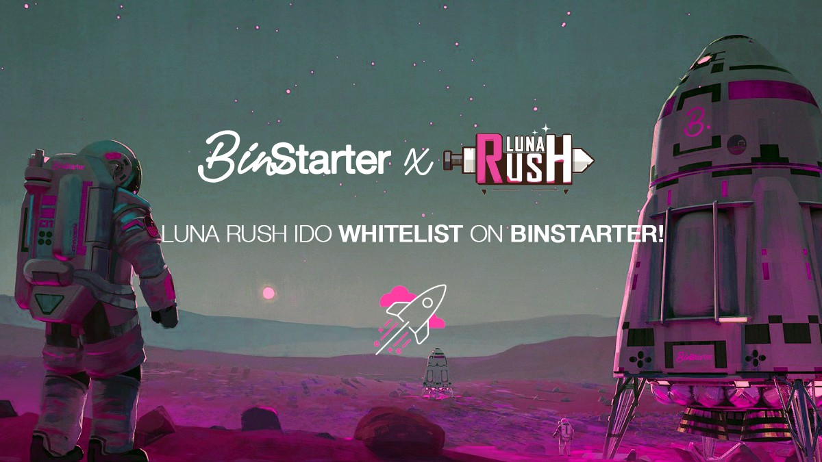 Luna Rush's IDO on BinStarter